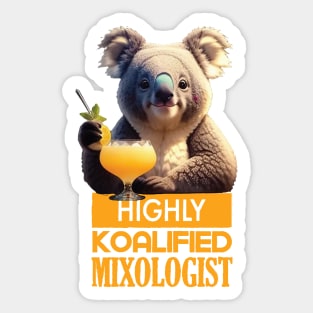 Just a Highly Koalified Mixologist Koala 8 Sticker